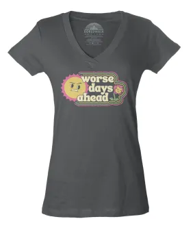 Women's Worse Days Ahead Vneck T-Shirt