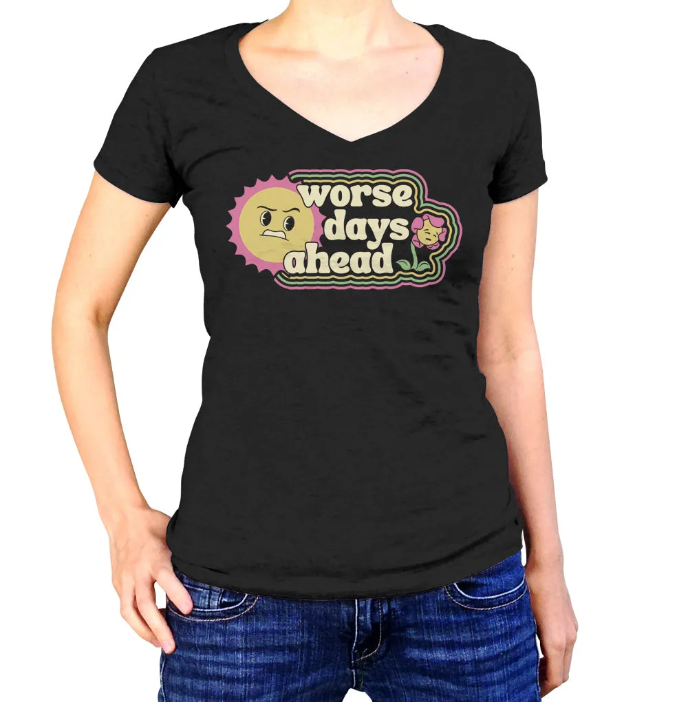 Women's Worse Days Ahead Vneck T-Shirt